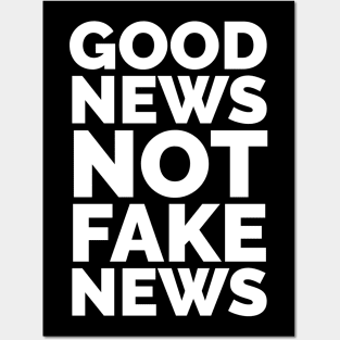 Good News not Fake News Slogan Posters and Art